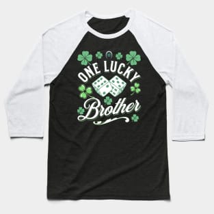 One Lucky Brother St Patricks Day Clover Dice Green Irish Baseball T-Shirt